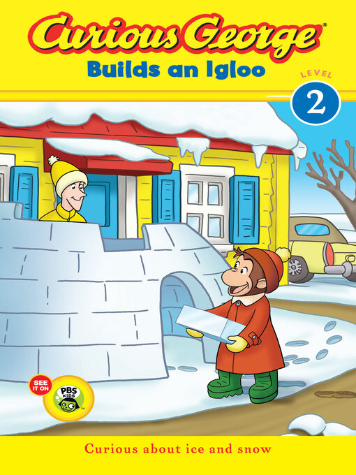 Title details for Curious George Builds an Igloo by H.A. Rey - Wait list